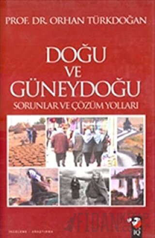 Doğu ve Güneydoğu Sorunları ve Çözüm Yolları (Ciltli) Orhan Türkdoğan