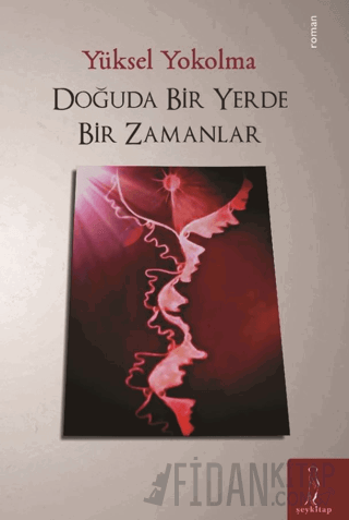 Doğuda Bir Yerde Bir Zamanlar Yüksel Yokolma