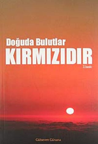 Doğuda Bulutlar Kırmızıdır Gülseren Günana