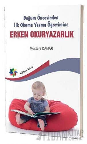 Doğum Öncesinden İlk Okuma Yazma Öğretimine Erken Okuryazarlık Mustafa