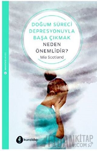 Doğum Süreci Depresyonuyla Başa Çıkmak Neden Önemlidir? Mia Scotland