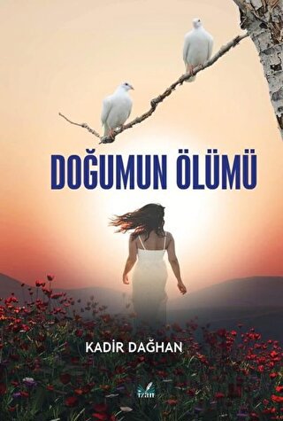 Doğumun Ölümü Kadir Dağhan