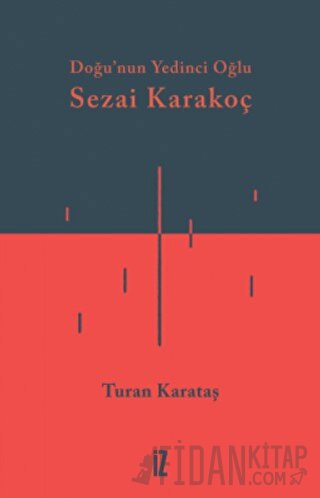 Doğunun Yedinci Oğlu Sezai Karakoç Turan Karataş