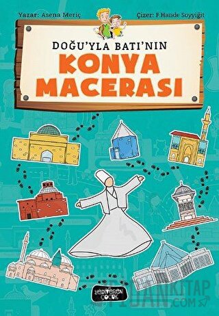 Doğu'yla Batı'nın Konya Macerası Asena Meriç