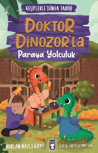 Doktor Dinozor’la Paraya Yolculuk - Keşiflerle Dünya Tarihi 3 Nurlan N