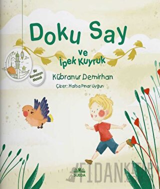 Doku Say ve İpek Kuyruk 1 - Bir Ramazan Masalı Kübranur Demirhan