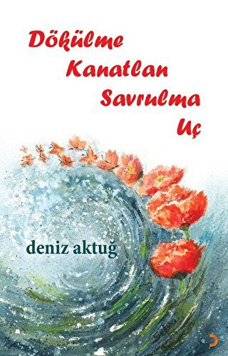 Dökülme Kanatlan Savrulma Uç Deniz Aktuğ