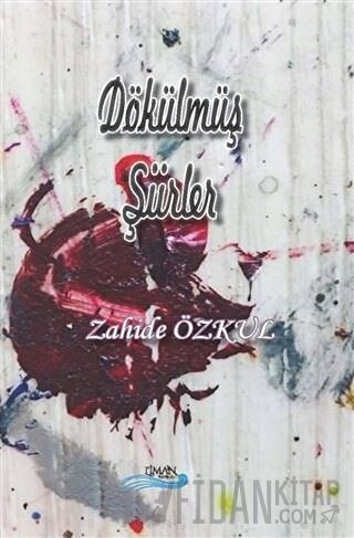 Dökülmüş Şiirler Zahide Özkul