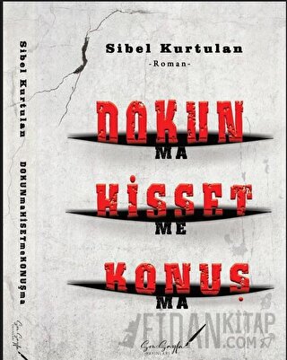 Dokun (Ma) Hisset (Me) Konuş (Ma) Sibel Kurtulan