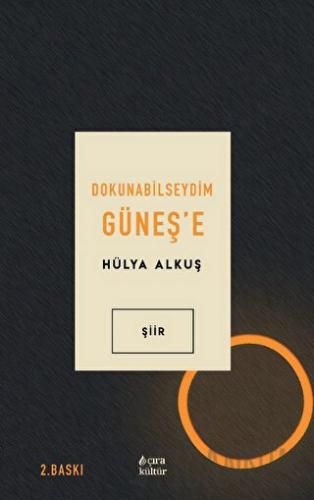 Dokunabilseydim Güneş’e Hülya Alkuş