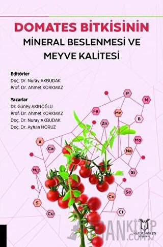 Domates Bitkisinin Mineral Beslenmesi ve Meyve Kalitesi Nuray Akbudak