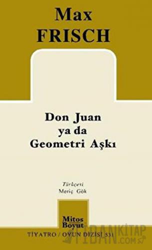 Don Juan ya da Geometri Aşkı Max Frisch