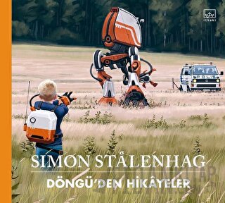 Döngü’den Hikayeler (Ciltli) Simon Stalenhag