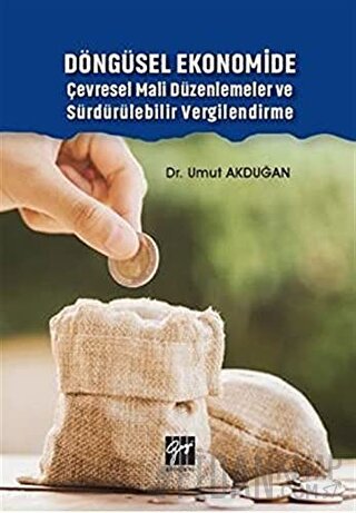 Döngüsel Ekonomide Çevresel Mali Düzenlemeler ve Sürdürülebilir Vergil