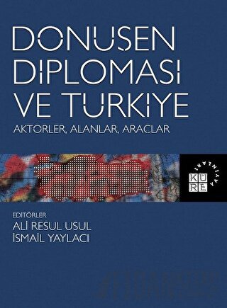 Dönüşen Diplomasi ve Türkiye Ali Resul Usul