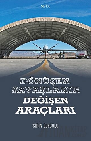 Dönüşen Savaşların Değişen Araçları Şirin Duygulu