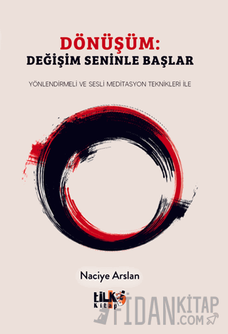 Dönüşüm: Değişim Seninle Başlar Naciye Arslan