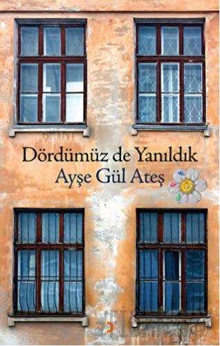 Dördümüz de Yanıldık Ayşegül Ateş