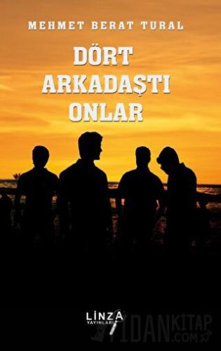 Dört Arkadaştı Onlar Mehmet Berat Tural