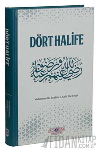 Dört Halife (Ciltli) Muhammed B. İbrahim B. Salih Eba’l-Hayl