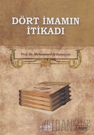 Dört İmamın İtikadı Muhammed B. Abdurrahman El-Humeyyis