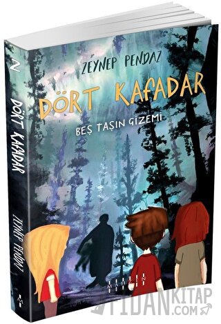 Dört Kafadar - Beş Taşın Gizemi Zeynep Pendaz