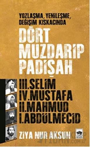 Dört Muzdarip Padişah Ziya Nur Aksun