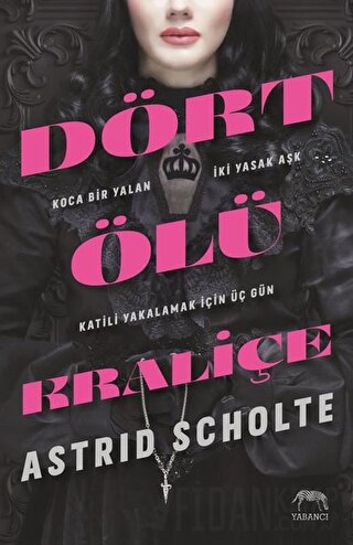 Dört Ölü Kraliçe (Ciltli) Astrid Scholte