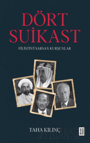 Dört Suikast Filistin’i Sarsan Kurşunlar Taha Kılınç