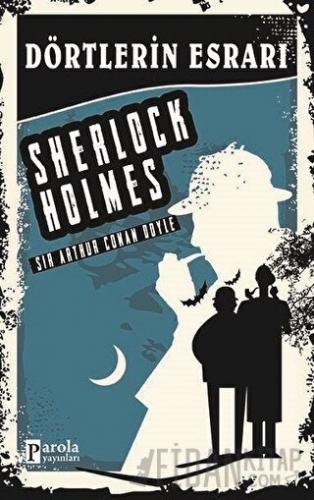 Dörtlerin Esrarı - Sherlock Holmes Sir Arthur Conan Doyle