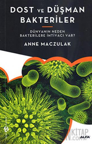 Dost ve Düşman Bakteriler Anne Maczulak