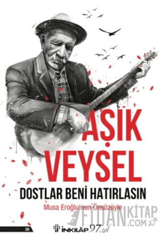 Dostlar Beni Hatırlasın Aşık Veysel