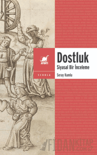 Dostluk - Siyasal Bir İnceleme Seray Kumlu