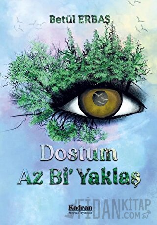 Dostum Az Bi' Yaklaş Betül Erbaş