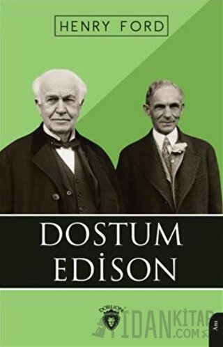 Dostum Edison Henry Ford