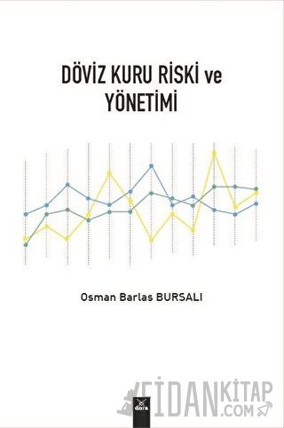 Döviz Kuru Riski ve Yönetimi Osman Barlas Bursalı