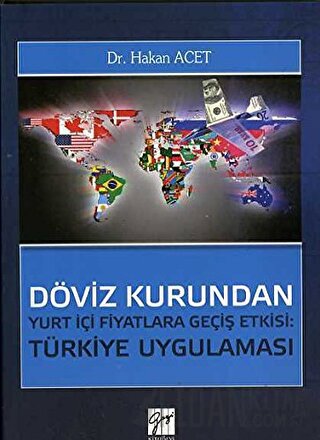 Döviz Kurundan Yurt İçi Fiyatlara Geçiş Etkisi: Türkiye Uygulaması Hak