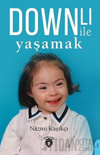 Downlı İle Yaşamak Nazmi Kaşıkçı