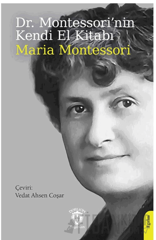 Dr. Montessori’nin Kendi El Kitabı Maria Montessori