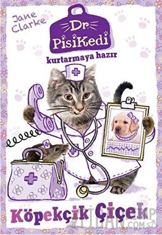 Dr. Pisikedi Kurtarmaya Hazır-Köpekçik Çiçek Jane Clarke