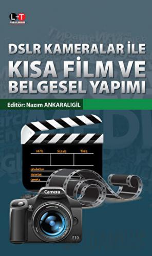 DSLR Kameralar İle Kısa Film ve Belgesel Yapımı Nazım Ankaralıgil