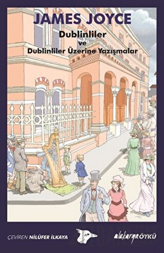 Dublinliler ve Dublinliler Üzerine Yazışmalar James Joyce