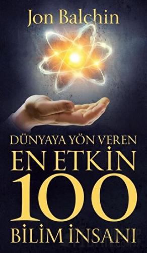 Dünyaya Yön Veren En Etkin 100 Bilim İnsanı Jon Balchin