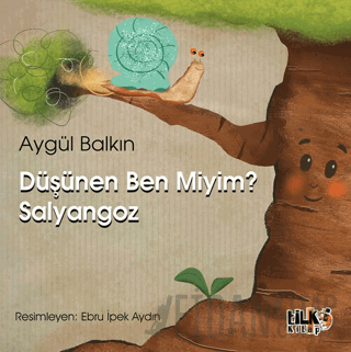 Düşünen Ben Miyim Salyangoz Aygül Balkın