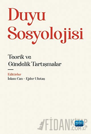 Duyu Sosyolojisi - Teorik ve Gündelik Tartışmalar İslam Can