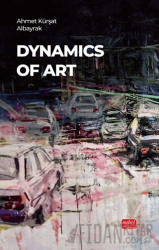 Dynamics Of Art Ahmet Kürşat Albayrak