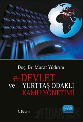 E-Devlet ve Yurttaş Odaklı Kamu Yönetimi Murat Yıldırım