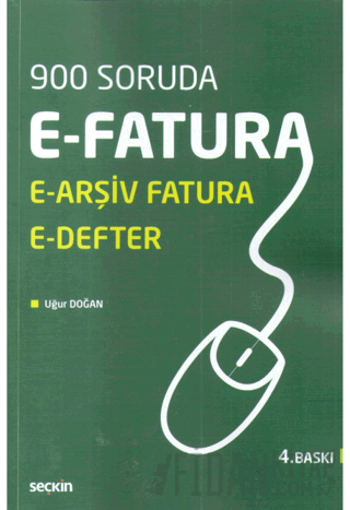 900 SorudaE–Fatura, E–Arşiv Fatura ve E–Defter Uğur Doğan