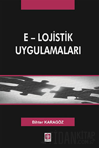 E - Lojistik Uygulamaları Bihter Karagöz