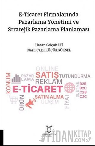 E-Ticarette Pazarlama Yönetimi ve Stratejik Pazarlama Planlaması Hasan